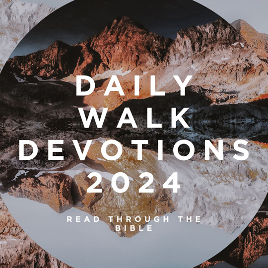 Daily Walk Devotions 2024 Walk Thru The Bible