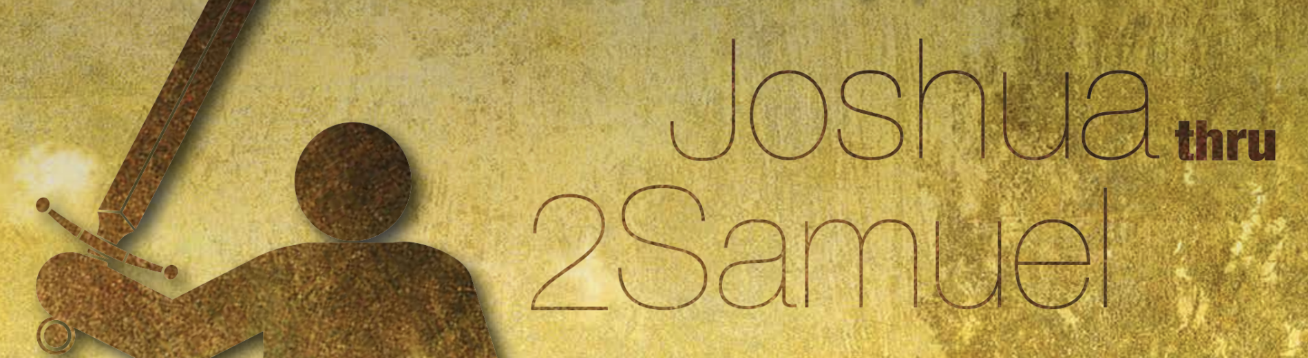 Year of the Bible Joshua through 2 Samuel Walk Thru The Bible